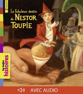 Le fabuleux destin de Nestor Toupie by Agnès Laroche & Olivier Desvaux