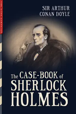 The Case-Book of Sherlock Holmes by Arthur Conan Doyle book