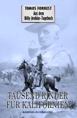 Read: Aus dem Billy-Jenkins-Tagebuch: Tausend Rinder Book für Kalifornien