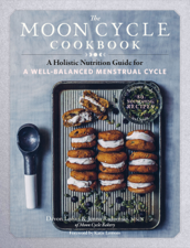 The Moon Cycle Cookbook - Devon Loftus &amp; Jenna Radomski Cover Art