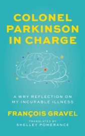 Colonel Parkinson in Charge - François Gravel & Shelley Pomerance