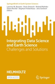 Integrating Data Science and Earth Science - Laurens M. Bouwer, Doris Dransch, Roland Ruhnke, Diana Rechid, Stephan Frickenhaus & Jens Greinert
