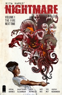 Nita Hawes’ Nightmare Blog Vol. 1: The Fire Next Time by Rodney Barnes, Szymon Kudranski, Wellbe-E, Jason Shawn Alexander & Patric Reynolds