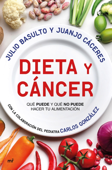 Dieta y cáncer - Juanjo Cáceres & Julio Basulto