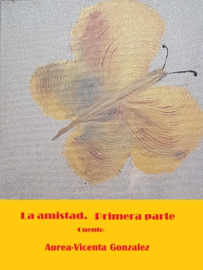 La amistad. Primera parte