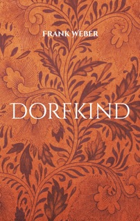 Dorfkind by Frank Weber