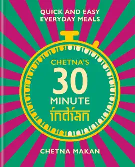 Chetna's 30-minute Indian
