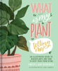 Emily L. Hay Hinsdale & Loni Harris - What Is My Plant Telling Me? artwork