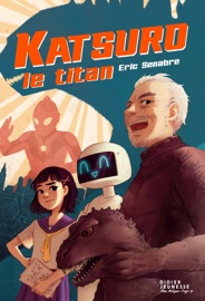 Katsuro le titan - Eric Senabre & Laure Ngo