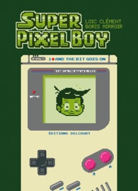 Super Pixel Boy T01 - Loïc Clément & Boris Mirroir