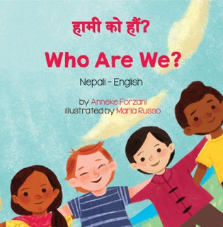 Who Are We? (Nepali-English) by Anneke Forzani
