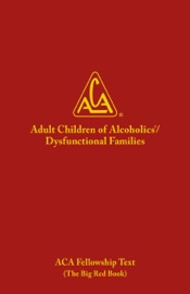 ADULT CHILDREN OF ALCOHOLICS/DYSFUNCTIONAL FAMILIES - ACA WSO INC