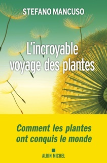 L'Incroyable voyage des plantes by Stefano Mancuso & Olivier FAVIER