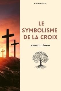 Le symbolisme de la croix by René Guénon