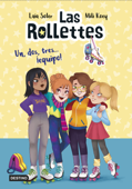 Las Rollettes 2. Un, dos, tres... ¡equipo! - Laia Soler & Mili Koey