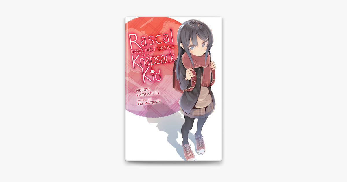 ‎Rascal Does Not Dream of a Knapsack Kid (light novel) on Apple Books