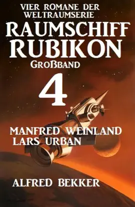 Read: Großband Raumschiff Rubikon 4 Book - Vier Romane der Weltraumserie