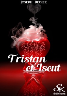 Tristan et Iseut by Joseph Bédier