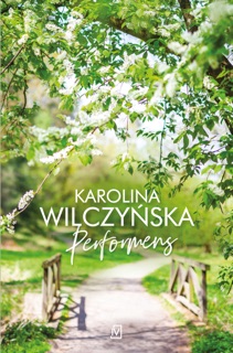 Performens by Karolina Wilczyńska