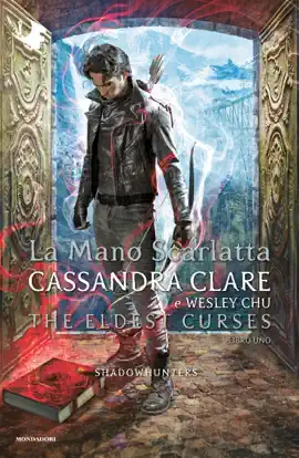 Read: Shadowhunters: The Eldest Curses - 1. Book La mano scarlatta