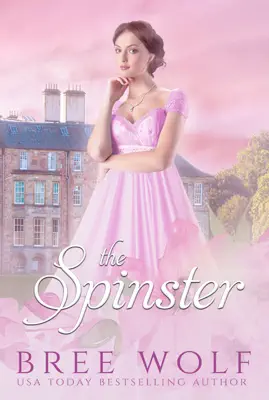 The Spinster by Bree Wolf book