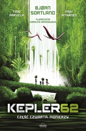 Kepler62. Część czwarta. Pionierzy - Karolina Drozdowska, Parvela Timo, Bjørn Sortland & Pasi Pitkänen