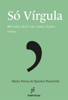 Só vírgula by Maria Tereza de Queiroz Piacentini