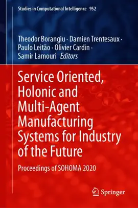 Read: Service Oriented, Book Holonic and Multi-Agent Manufacturing Systems for Industry of the Future
