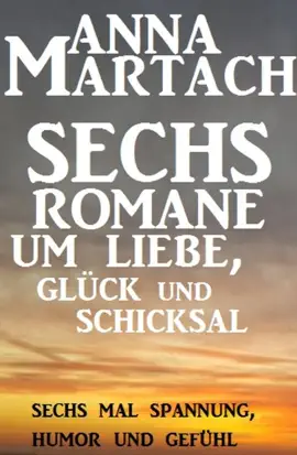 Read: Sechs Anna Book Martach Romane um Liebe, Glück und Schicksal