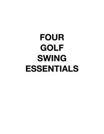 Four Golf Swing Essentials