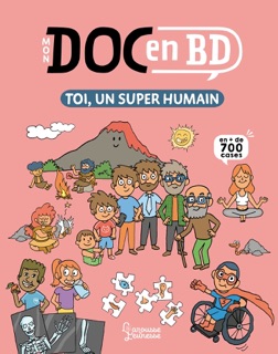Mon Doc en BD : toi, un super humain by Stéphanie Ledu, Stéphane Frattini & Matthieu Roda