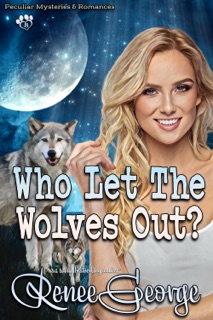 Who Let The Wolves Out? by Renee George