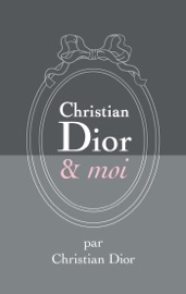 Christian Dior et moi