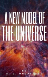 A New Model of the Universe by P. D. Ouspensky