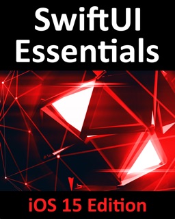 SwiftUI Essentials - iOS 15 Edition by Neil Smyth