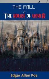 The Fall of The House of Usher - EDGAR ALLAN POE