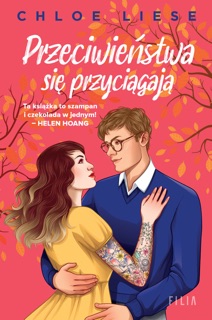 Przeciwieństwa się przyciągają by Chloe Liese