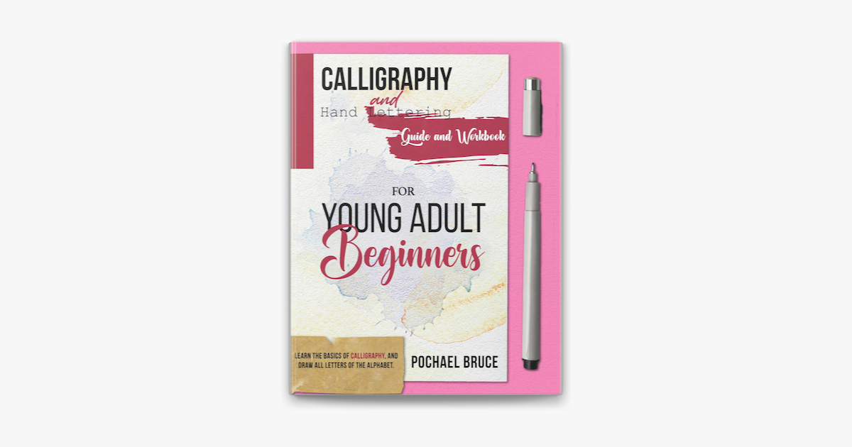 Calligraphy and hand Lettering Guide and workbook for young Adult Beginners  eBook por Pochael Bruce - EPUB Libro