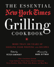 The Essential New York Times Grilling Cookbook - Peter Kaminsky Cover Art