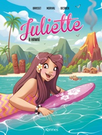 Juliette à Hawaï BD T06 - Rose-Line Brasset, Lisette Morival & Emilie Decrock