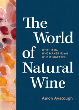 The World of Natural Wine - Aaron Ayscough Cover Art