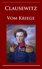 Clausewitz - Vom Kriege - Carl von Clausewitz