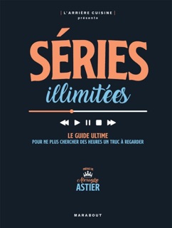 Séries illimitées by L'arrière-cuisine & Alexandre Astier