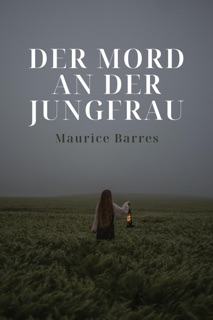 Der Mord an der Jungfrau by Maurice Barrès & mehrbuch Verlag