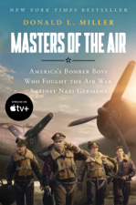 Masters of the Air - Donald L. Miller Cover Art