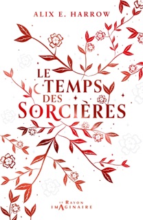 Le temps des sorcières by Alix E. Harrow