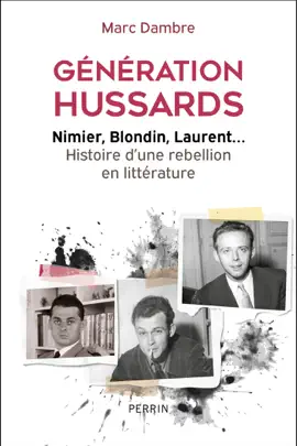 Read: Génération Hussards - Book Nimier, Blondin, Laurent...Histoire d'une rébellion en littérature