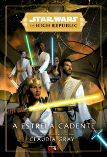 Star Wars: A estrela cadente (The High Republic) by Claudia Gray