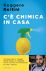 C'è chimica in casa - Ruggero Rollini