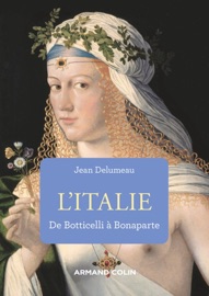 L'Italie de Botticelli à Bonaparte Jean Delumeau